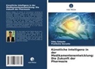 Pratiksha Darunte, Uday Satpute - Künstliche Intelligenz in der Medikamentenentwicklung: Die Zukunft der Pharmazie