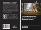 Ms. Anjalika, Roy Apoorva - La conservazione e la gestione della fauna selvatica in India