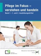 Monique (Dr.) Amey-Özel, Theresa Bartoschek, Bauha, Nele Bauhaus, Hanna Böhringer, Marko Cannivé... - Pflege im Fokus - verstehen und handeln