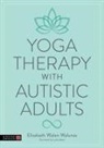 Elizabeth Walunas - Yoga Therapy with Autistic Adults