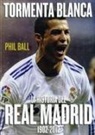 Phil Ball - Tormenta blanca : la historia del Real Madrid, 1902-2012