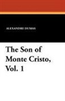 Alexandre Dumas, Jules Lermina - Son of Monte Cristo, Vol. 1
