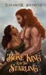 Elizabeth Stephens - The Bone King and the Starling