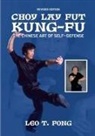 Leo T. Fong - CHOY LAY FUT KUNG FU The Chinese Art of Self-Defense Revised Edition
