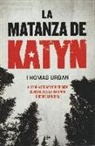 Thomas Urban - La matanza de Katyn : historia del mayor crimen soviético de la Segunda Guerra Mundial