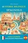 Alex Harper - 60 Storie Bilingue per Imparare lo Spagnolo