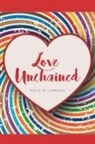 David W. Johnson - Love Unchained