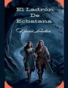 Bucur Loredan - El Ladrón De Ecbatana
