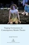 Joseph Prestwich - Staging Germanness in Contemporary British Theatre