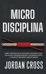 Jordan Cross - Microdisciplina