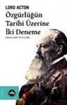 Lord Acton - Özgürlügün Tarihi Üzerine Iki Deneme