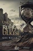 Gül Kacar - Unutulmus Ruhlar Ülkesi