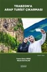 Yunus Emre Genc, Murat Kayalar - Trabzona Arap Turist Cikarmasi