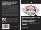 Faryal Sohail - Periodismo de guerra o de paz en los medios impresos pakistaníes y estadounidenses: encuadre del problema de Yemen