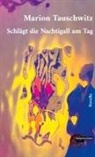 Marion Tauschwitz - Schlägt die Nachtigall am Tag