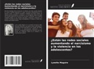 Lynette Maguire - ¿Están las redes sociales aumentando el narcisismo y la violencia en los adolescentes?