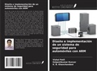 K. B. Khanchandani, Kalpeshkumar Kunvar, Vishal Patil - Diseño e implementación de un sistema de seguridad para automóviles con ARM