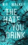 N. R. Walker - The Hate You Drink - Alternative Cover