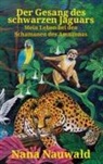 Nana Nauwald - Der Gesang des schwarzen Jaguars