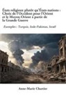Anne-Marie Chartier - États religieux plutôt qu'États-nations : Choix de l'Occident pour l'Orient et le Moyen-Orient à partir de la Grande Guerre