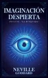 Imaginatio Divina Media, Neville Goddard - Imaginación Despierta (Incluye La Búsqueda) - Coleccion Deluxe