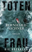 Bernhard Aichner - Totenfrau - Die Rückkehr