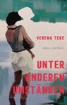 Verena Teke - Unter anderen Umständen