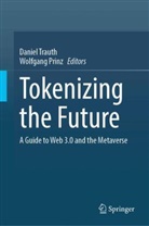 Prinz, Wolfgang Prinz, Daniel Trauth - Tokenizing the Future