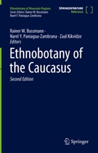 Rainer W. Bussmann, Zaal Kikvidze, Narel Y. Paniagua-Zambrana, Narel Y Paniagua-Zambrana - Ethnobotany of the Caucasus, 2 Teile