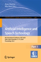 Dr Arun Sharma, Rani, Dr. Ritu Rani, Ritu Rani, Ritu Rani, Arun Sharma... - Artificial Intelligence and Speech Technology