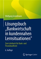 Wolfgang Grundmann - Lösungsbuch "Bankwirtschaft in kundennahen Lernsituationen"