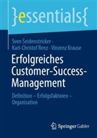V Krause, Vinzenz Krause, Karl-Christof Renz, Sven Seidenstricker - Erfolgreiches Customer-Success-Management