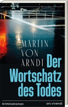 Martin von Arndt, Martin von Arndt, Martin von-Arndt - Der Wortschatz des Todes