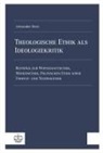 Alexander Dietz - Theologische Ethik als Ideologiekritik
