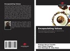 Luiz Henrique B. Vilas Boas, Rodrigo Marçal Gandia, Joel Yutaka Sugano - Encapsulating Values