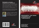 Deepak Kurup, SHAZIA MAHREEN, Ramsha Rizwan - Biomimetica: una nuova prospettiva per l'odontoiatria