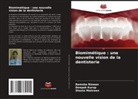 Deepak Kurup, SHAZIA MAHREEN, Ramsha Rizwan - Biomimétique : une nouvelle vision de la dentisterie