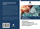 Mohammad Faisal, Halima Sadia - Intelligentes Risikomanagement bei Softwareanforderungen: Eine VUCA-Perspektive