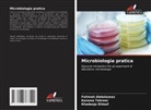 Fatimah Abdulazeez, Khadeeja Khleef, Karama Tahreer - Microbiologia pratica
