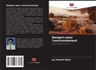 Jay Prakash Rajak - Dangers pour l'environnement