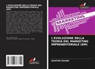 Soufien ZOUARI - L'EVOLUZIONE DELLA TEORIA DEL MARKETING IMPRENDITORIALE (EM)