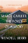 Wendell Berry - Marce Catlett: The Force of a Story