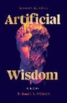 Thomas R Weaver, Thomas R. Weaver - Artificial Wisdom