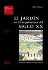 Darío Álvarez, Jorge Sainz Avia - El jardín en la arquitectura del siglo XX : naturaleza artificial en la cultura moderna
