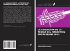 Soufien ZOUARI - LA EVOLUCIÓN DE LA TEORÍA DEL MARKETING EMPRESARIAL (EM)