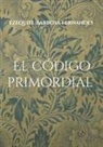 Ezequiel Barbosa Fernandes - Él código primordial