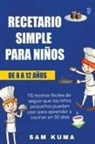 Sam Kuma - Recetario Simple para Niños de 8 a 12 Años