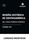 Lorenzo Montúfar - Reseña Histórica de Centroamérica