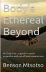 Benson Mtsotso - Body's Ethereal Beyond