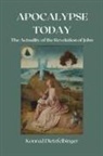 Konrad Dietzfelbinger - Apocalypse Today